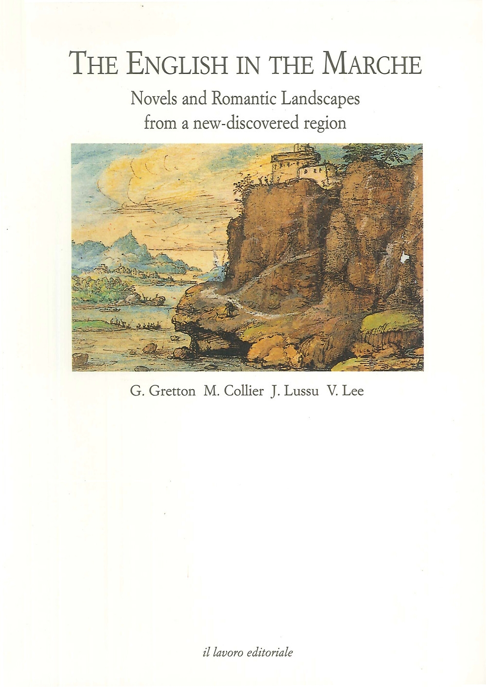 The English in the Marche. Novels and Romantic Landscapes From a New-Discovered Region The English in the Marche. Novels and Romantic Landscapes From a New-Discovered Region