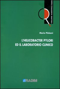 L'helicobacter pylori e il laboratorio clinico L'helicobacter pylori e il laboratorio clinico