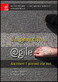 Un progetto... @gile. Ascoltare i giovani via SMS Un progetto... @gile. Ascoltare i giovani via SMS