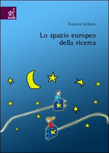 Lo spazio europeo della ricerca Lo spazio europeo della ricerca