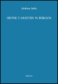 Ordine e giustizia in Bergson Ordine e giustizia in Bergson