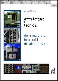 Architettura e tecnica delle murature in blocchi di calcestruzzo Architettura e tecnica delle murature in blocchi di calcestruzzo