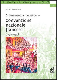 Ordinamento e prassi della Convenzione nazionale francese (1792-1795) Ordinamento e prassi della Convenzione nazionale francese (1792-1795)