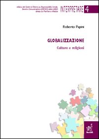 Globalizzazione. Culture e religioni Globalizzazione. Culture e religioni