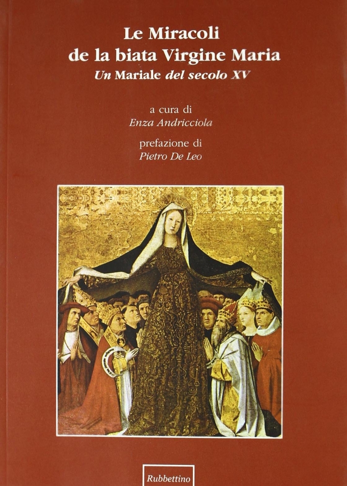 Le Miracoli de la biata Virgine Maria. Un Mariale del secolo XV Le Miracoli de la biata Virgine Maria. Un Mariale del secolo XV
