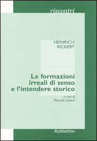 Le formazioni irreali di senso e l'intendere storico Le formazioni irreali di senso e l'intendere storico