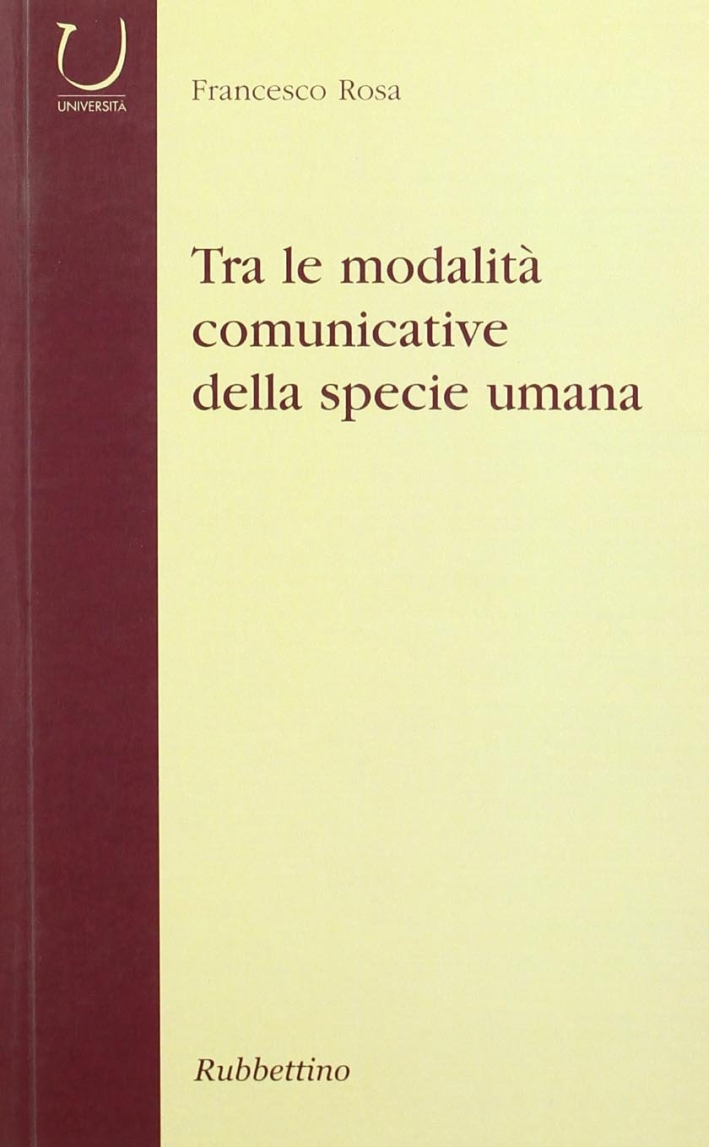Tra le modalità comunicative della specie umana Tra le modalità comunicative della specie umana