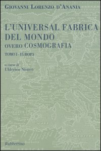 L'Universal Fabrica del Mondo Ovvero Cosmografia. Trattato 1: Europa L'Universal Fabrica del Mondo Ovvero Cosmografia. Trattato 1: Europa
