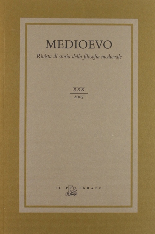Medioevo. Rivista di storia della filosofia medievale. Vol. 30