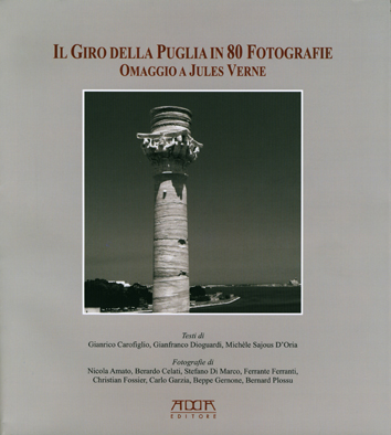 Il giro della Puglia in 80 fotografie Il giro della Puglia in 80 fotografie