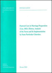 Pastoral care in marriage preparation (Can. 1063). History, analysis of the norm, and its implementation by some particular churches Pastoral care in marriage preparation (Can. 1063). History, analysis of the norm, and its implementation by some particular churches
