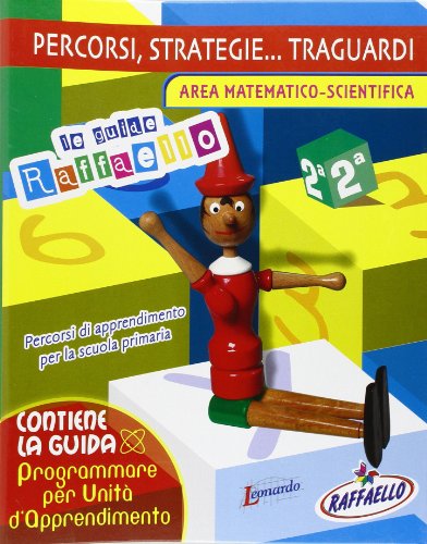 Percorsi, strategie... traguardi. Area matematico-scientifica. Guida per l'insegnante. Vol. 2