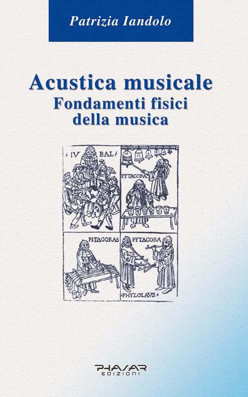 Acustica Musicale. Fondamenti Fisici della Musica Acustica Musicale. Fondamenti Fisici della Musica