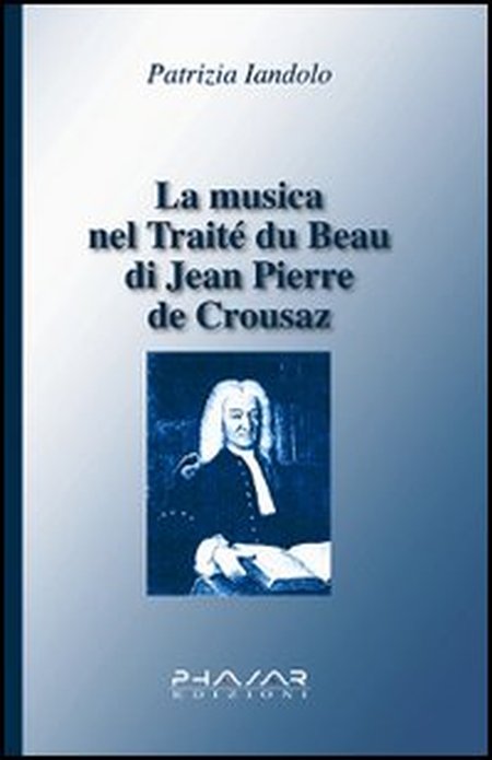 La musica nel Traité du beau di Jean-Pierre de Crousaz La musica nel Traité du beau di Jean-Pierre de Crousaz
