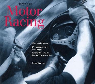 Motor racing. The early years. Ediz. inglese, tedesca e francese Motor racing. The early years. Ediz. inglese, tedesca e francese