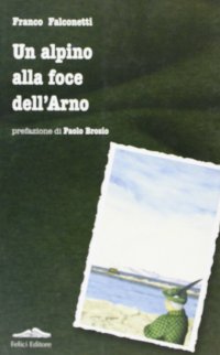 Un alpino alla foce dell'Arno