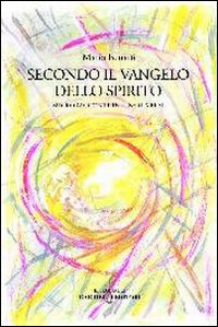 Secondo il vangelo dello Spirito Secondo il vangelo dello Spirito