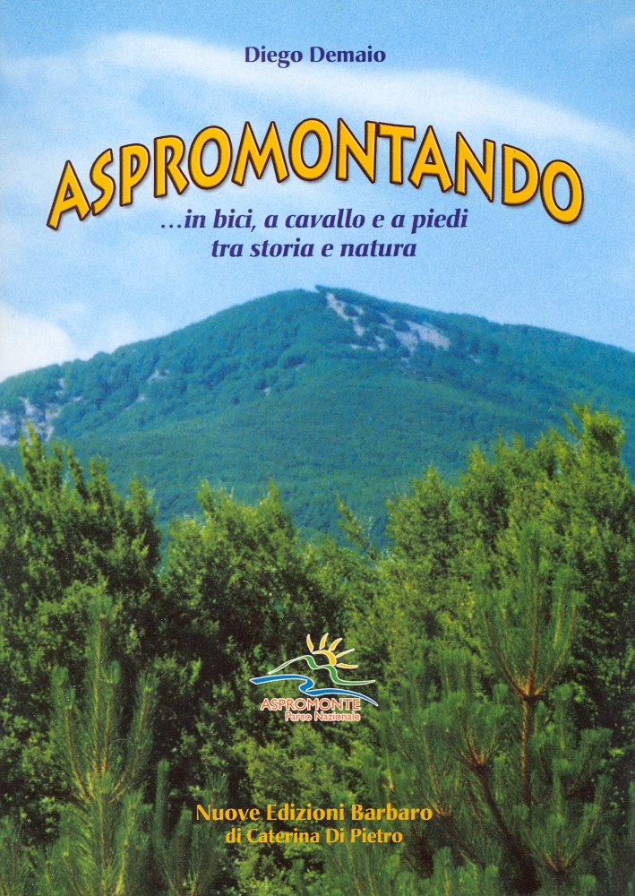 Aspromontando... In bici, a cavallo e a piedi tra storia e natura Aspromontando... In bici, a cavallo e a piedi tra storia e natura