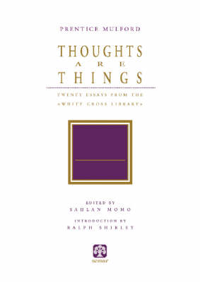 Thoughts are things. Twenty essays from the «White Cross Library» Thoughts are things. Twenty essays from the «White Cross Library»