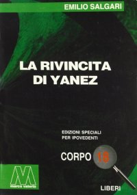 La Rivincita di Yanez. [Ed. per Ipovedenti]