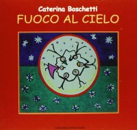 Fuoco al cielo