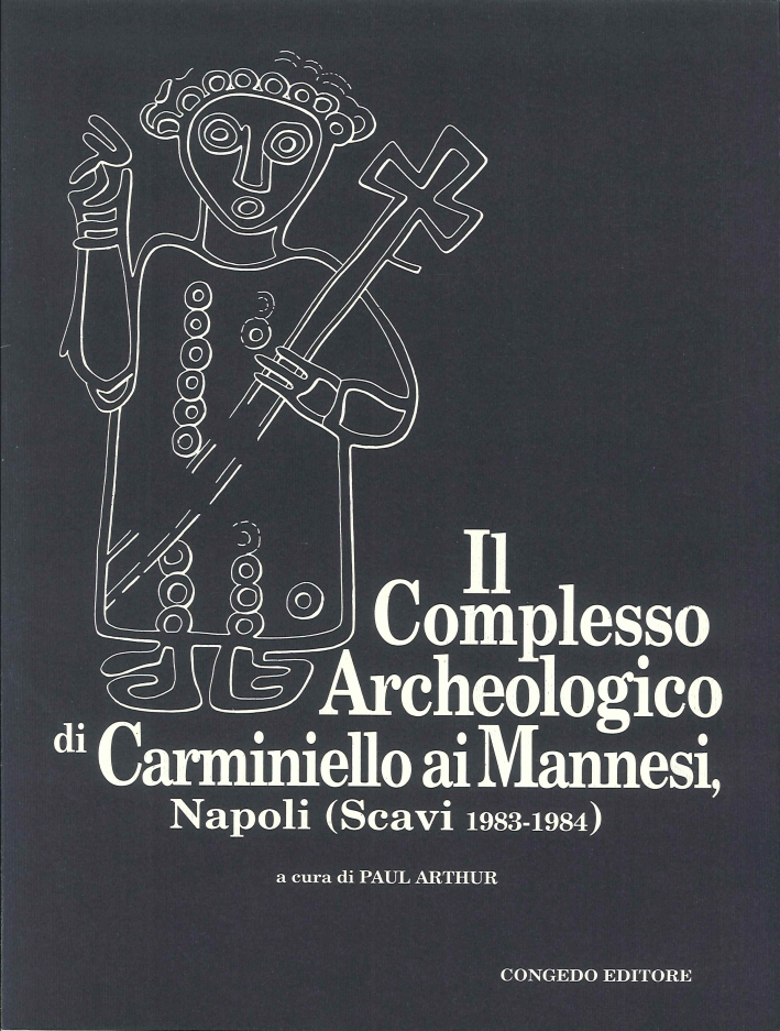 Il complesso archeologico di Carminiello ai Mannesi (Napoli). Scavi 1983-1984