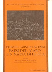 Iscrizioni latine del Salento. Paesi del "Capo" di Santa Maria di Leuca