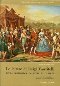 Le Lettere di Luigi Vanvitelli della Biblioteca Palatina di Caserta