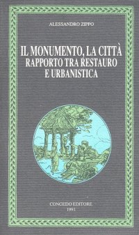 Il monumento la città. Rapporto tra restauro e urbanistica