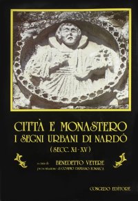 Città e monastero. I segni urbani di Nardò (secc. XI-XV)