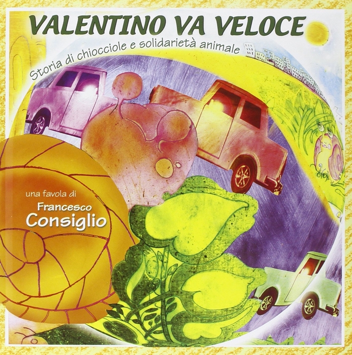 Valentino va veloce. Storia di chiocciole e solidarietà animale Valentino va veloce. Storia di chiocciole e solidarietà animale