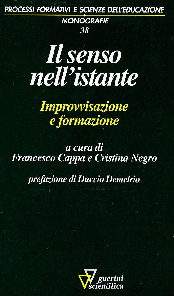 Il senso nell'istante. Improvvisazione e formazione Il senso nell'istante. Improvvisazione e formazione