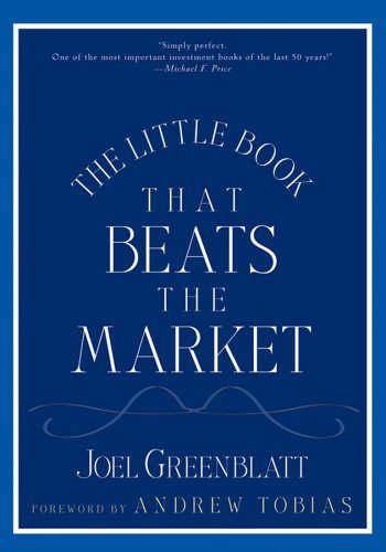 Little Book That Beats the Market Little Book That Beats the Market