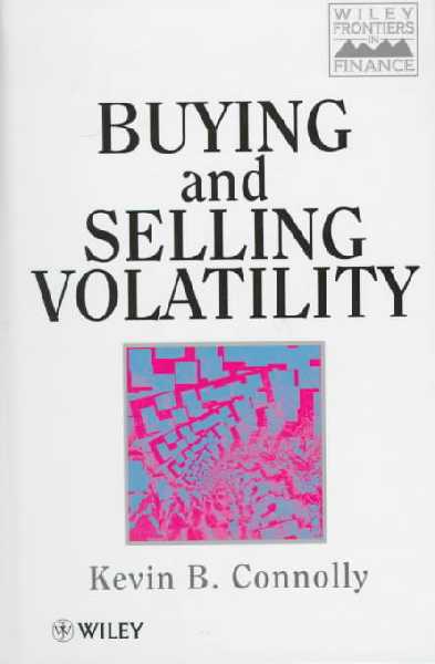 Buying and Selling Volatility Buying and Selling Volatility