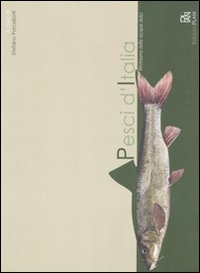 Pesci d'Italia. Ittiofauna delle acque dolci Pesci d'Italia. Ittiofauna delle acque dolci