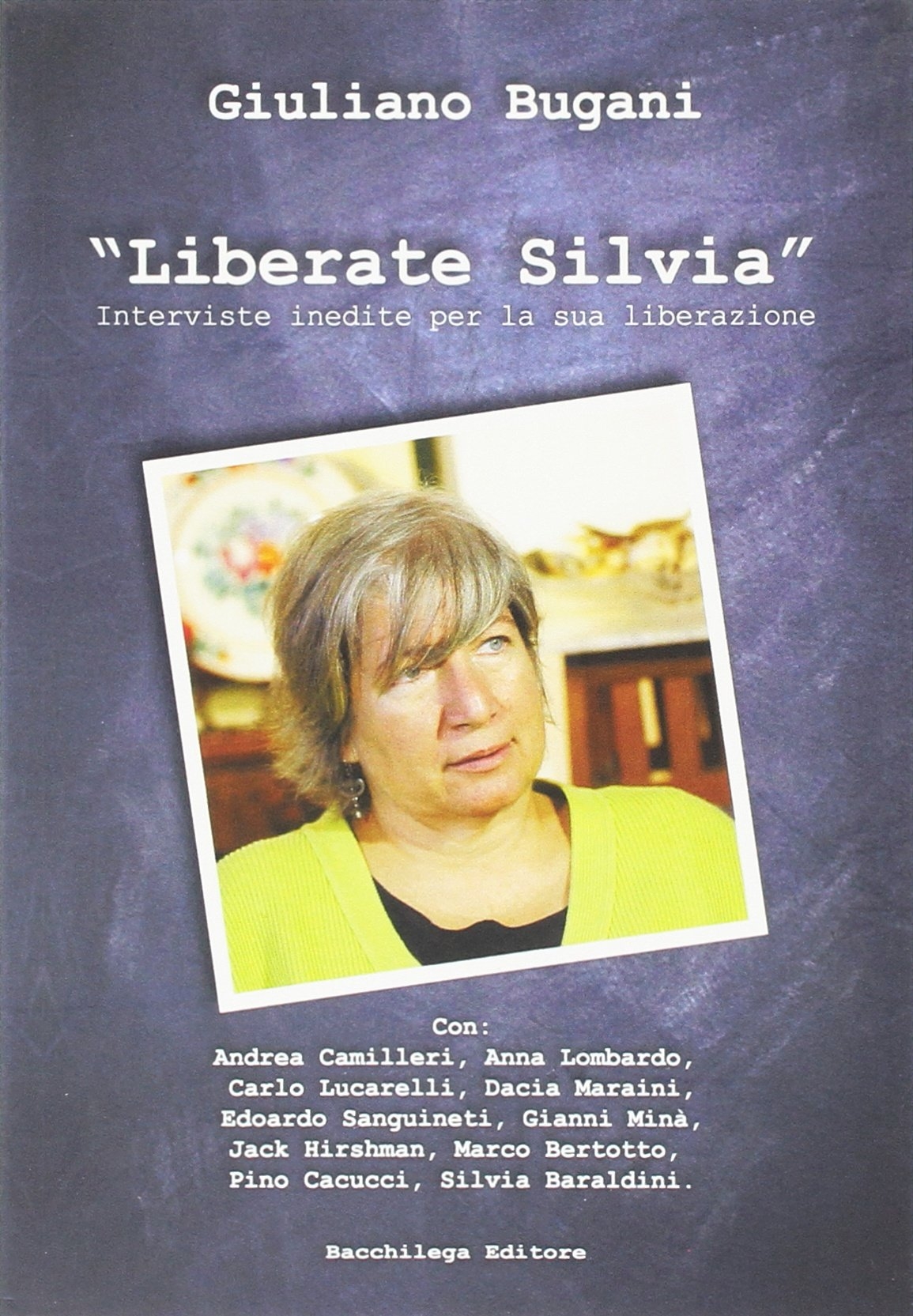 Liberate Silvia. Interviste inedite per la sua liberazione. Con DVD Liberate Silvia. Interviste inedite per la sua liberazione. Con DVD