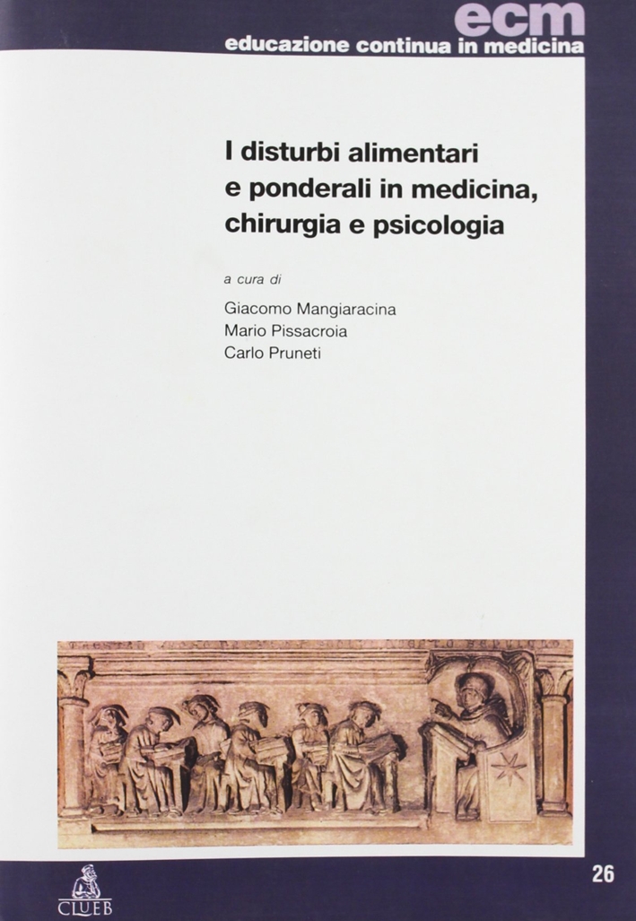 Disturbi alimentari e ponderali in medicina, chirurgia e psicologia Disturbi alimentari e ponderali in medicina, chirurgia e psicologia