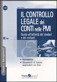 Il controllo legale dei conti nelle PMI. Guida all'attività dei sindaci e dei revisori Il controllo legale dei conti nelle PMI. Guida all'attività dei sindaci e dei revisori