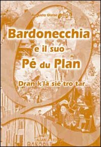 Bardonecchia e il suo Pé du Plan Bardonecchia e il suo Pé du Plan