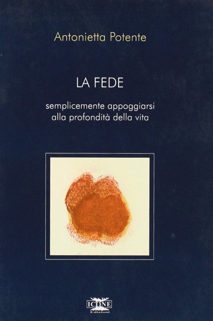 La fede. Semplicemente appoggiarsi alla profondità della vita La fede. Semplicemente appoggiarsi alla profondità della vita