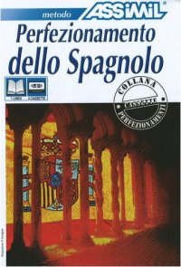 Perfezionamento dello spagnolo. Con 4 audiocassette