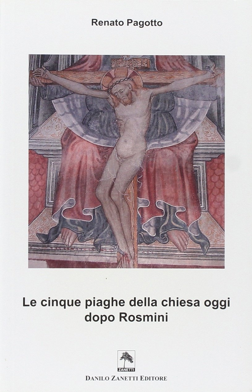 Le cinque piaghe della Chiesa dopo Rosmini Le cinque piaghe della Chiesa dopo Rosmini