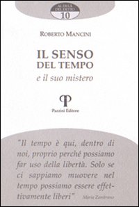 Il senso del tempo e il suo mistero Il senso del tempo e il suo mistero