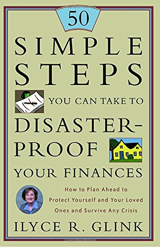50 Simple Steps You Can Take to Disaster-proof Your Finances 50 Simple Steps You Can Take to Disaster-proof Your Finances