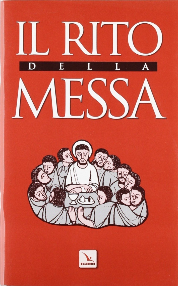 Il rito della messa Il rito della messa