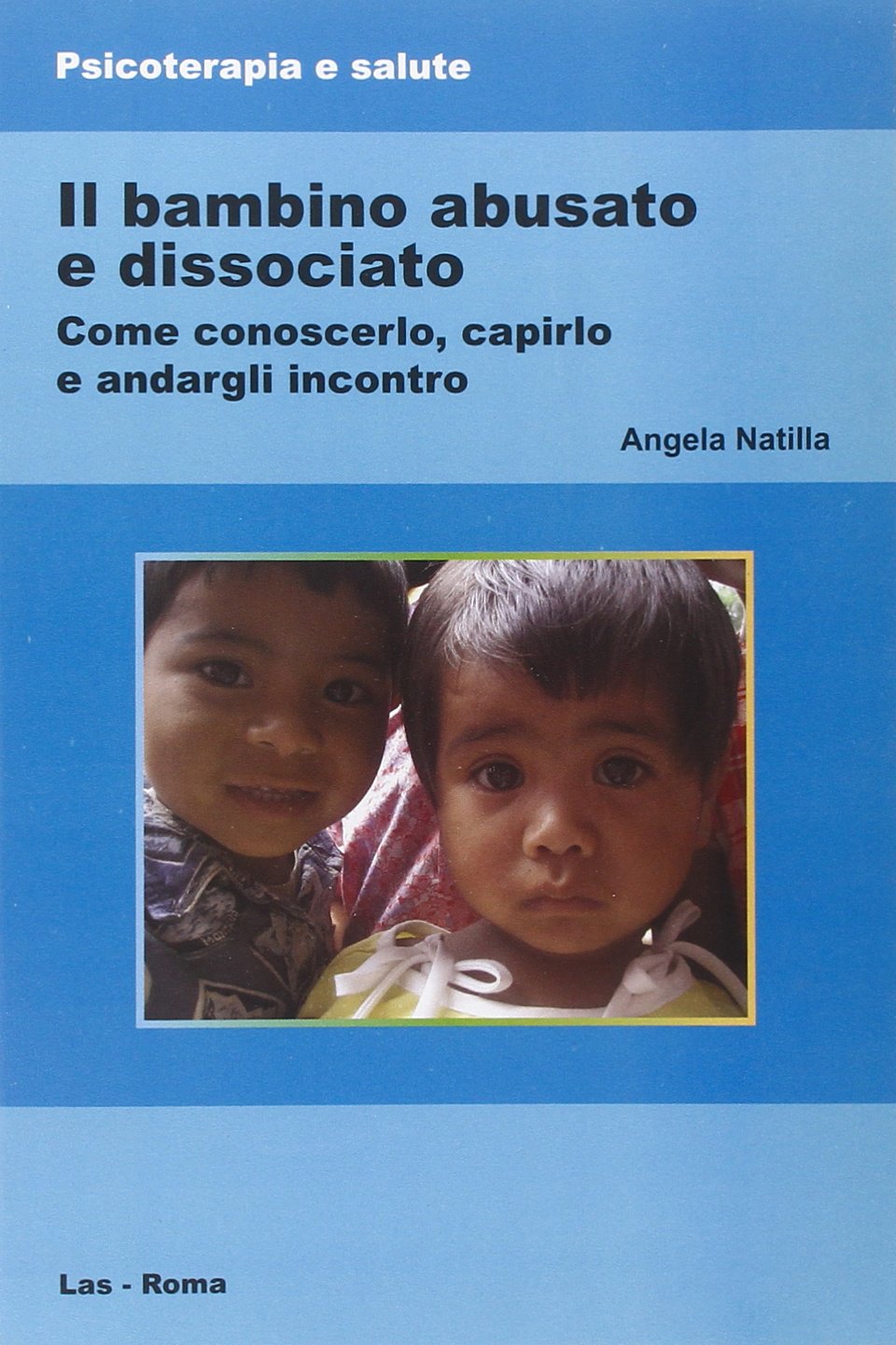 Il bambino abusato e dissociato Il bambino abusato e dissociato