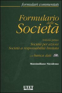 Formulario delle società. Con CD-ROM. Vol. 1: Società per azioni-Società a responsabilità limitata