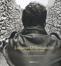 Luciano d'Alessandro. Fotografie 1952-2002