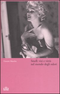 Smell: Vizi e Virtù nel Mondo degli Odori