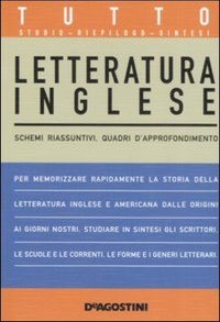 Tutto letteratura inglese. Schemi riassuntivi, quadri d'approfondimento